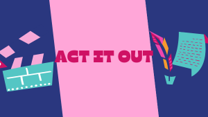 Act it Out (Ages 8-1